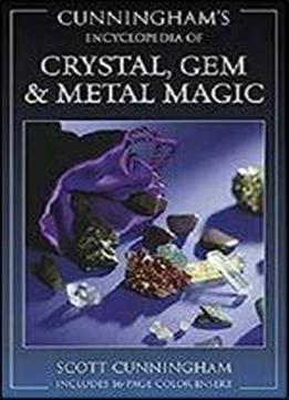 Cunningham's Encyclopedia Of Crystal, Gem & Metal Magic (cunningham's Encyclopedia Series)