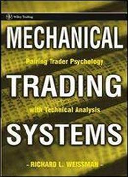 Mechanical Trading Systems: Pairing Trader Psychology With Technical Analysis