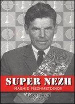Super Nezh: Rashid Nezhmetdinov