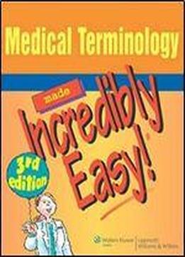 Medical Terminology Made Incredibly Easy! (3rd Edition)