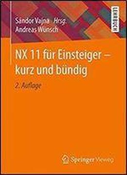 Nx 11 Fur Einsteiger - Kurz Und Bundig (2nd Edition)