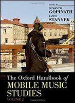 The Oxford Handbook Of Mobile Music Studies