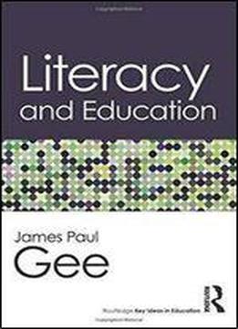 Literacy And Education (routledge Key Ideas In Education)