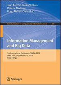 Information Management And Big Data: 5th International Conference, Simbig 2018, Lima, Peru, September 35, 2018, Proceedings