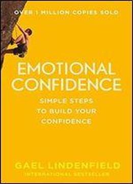 Emotional Confidence: Simple Steps To Build Your Confidence