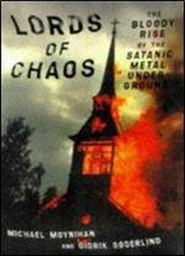 Lords Of Chaos: The Bloody Rise Of The Satanic Metal Underground