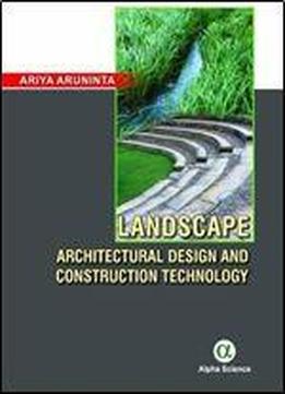 Landscape Architectural Design And Construction Technology
