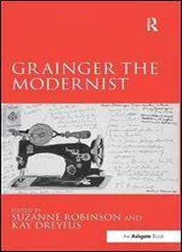 Grainger The Modernist