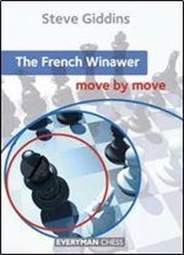 The French Winawer: Move By Move