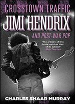 Crosstown Traffic: Jimi Hendrix And Post-war Pop