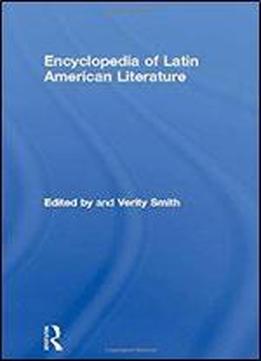 Encyclopedia Of Latin American Literature