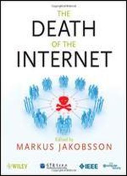 The Death Of The Internet: How It May Happen And How It Can Be Stopped