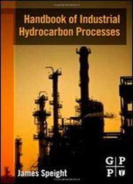 Handbook Of Industrial Hydrocarbon Processes