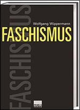 Faschismus: Eine Weltgeschichte Vom 19. Jahrhundert Bis Heute
