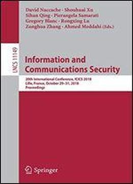 Information And Communications Security: 20th International Conference, Icics 2018, Lille, France, October 29-31, 2018, Proceedings