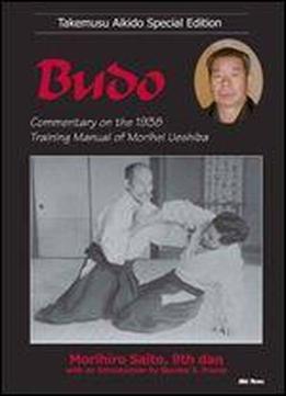 Takemusu Aikido Special Edition (volume 6) - Budo: Commentary On The 1938 Training Manual Of Morihei Ueshiba [english / Japanese]