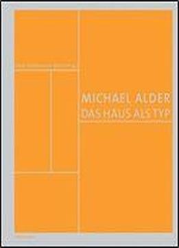 Michael Alder: Das Haus Als Typ