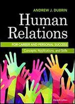 Human Relations For Career And Personal Success: Concepts, Applications, And Skills