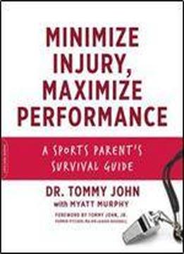 Minimize Injury, Maximize Performance: A Sports Parent's Survival Guide