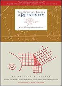 The Einstein Theory Of Relativity: A Trip To The Fourth Dimension