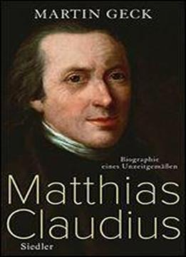 Matthias Claudius: Biographie Eines Unzeitgemen
