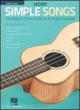 More Simple Songs For Ukulele: The Easiest Tunes To Strum & Sing On Ukulele