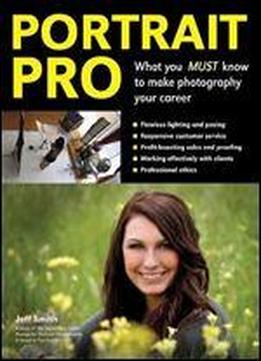 Portrait Pro: What You Must Know To Make Photography Your Career