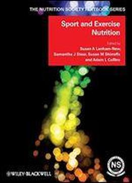 Sport And Exercise Nutrition (the Nutrition Society Textbook)