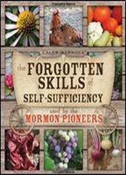 The Forgotten Skills Of Self-sufficiency Used By The Mormon Pioneers
