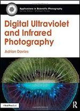 Digital Ultraviolet And Infrared Photography