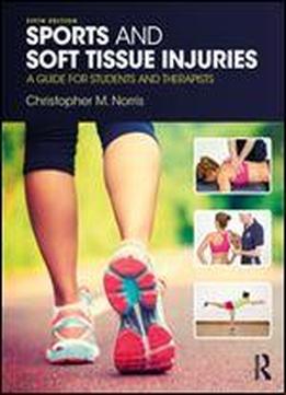 Sports And Soft Tissue Injuries : A Guide For Students And Therapists, Fifth Edition
