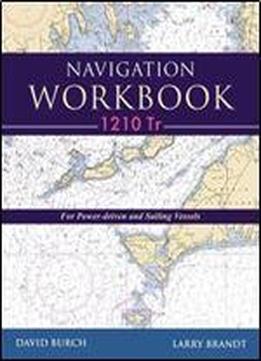 Navigation Workbook 1210 Tr: For Power-driven And Sailing Vessels