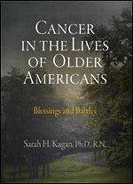 Cancer In The Lives Of Older Americans: Blessings And Battles