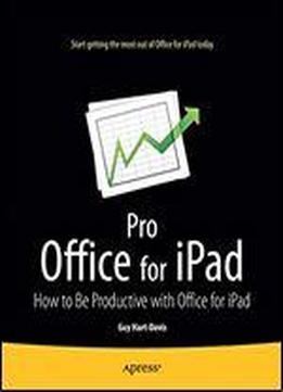 Pro Office For Ipad: How To Be Productive With Office For Ipad