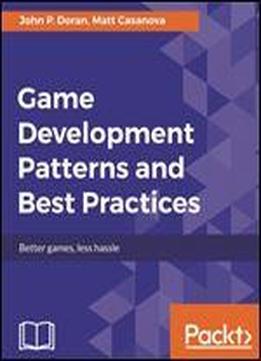 Game Development Patterns And Best Practices