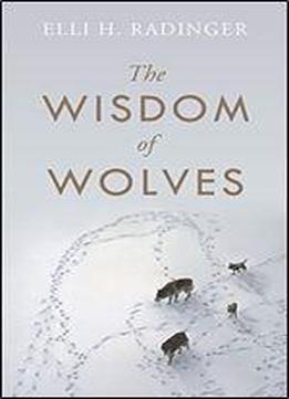 The Wisdom Of Wolves