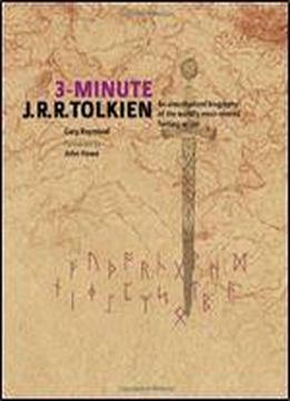 3-minute J.r.r. Tolkien: An Unauthorised Biography Of The World's Most Revered Fantasy Writer