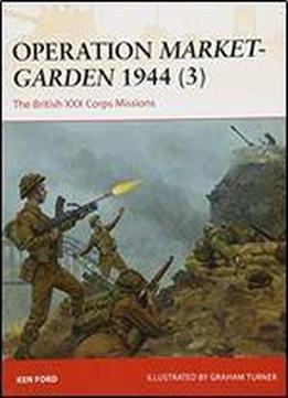 Operation Market-garden 1944 (3): The British Xxx Corps Missions
