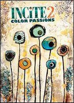 Incite 2, Color Passions: The Best Of Mixed Media