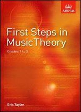 First Steps In Music Theory, Grades 1 To 5