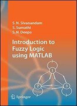 Introduction To Fuzzy Logic Using Matlab