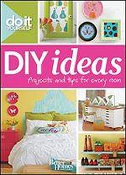 Better Homes And Gardens Do It Yourself: Diy Ideas (better Homes And Gardens Home)