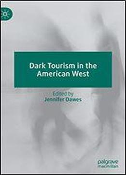 Dark Tourism In The American West