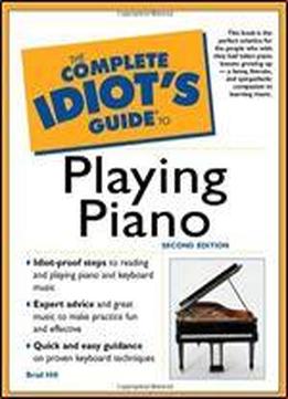 The Complete Idiot's Guide To Playing Piano