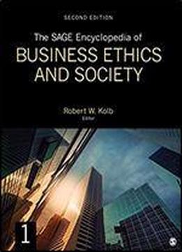 The Sage Encyclopedia Of Business Ethics And Society