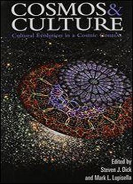 Cosmos & Culture: Cultural Evolution In A Cosmic Context: Cultural Evolution In A Cosmic Context