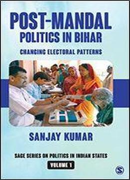 Post-mandal Politics In Bihar: Changing Electoral Patterns