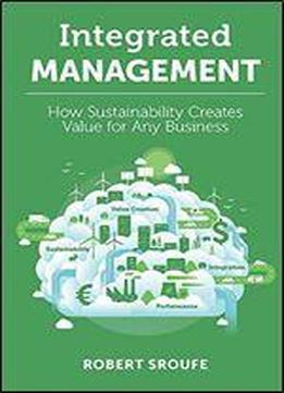 Integrated Management: How Sustainability Creates Value For Any Business