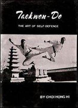 Taekwon-do: The Art Of Self Defence