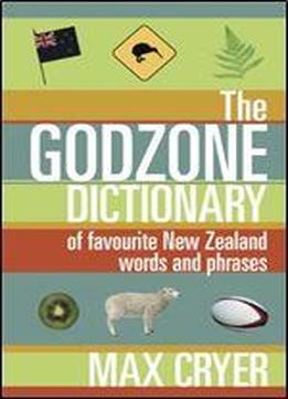 The Godzone Dictionary Of Favourite New Zealand Words And Phrases